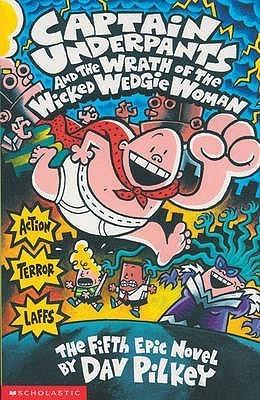 Captain Underpants and the Wrath of the Wicked Wedgie Woman By:Pilkey, Dav Eur:8,11 Ден2:499