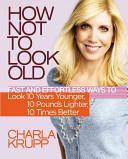How Not to Look Old By:Krupp, Charla Eur:74,78 Ден2:1299