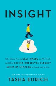 Insight: Why We're Not as Self-Aware as We Think, and How Seeing Ourselves Clearly Helps Us Succeed at Work and in Life By:Eurich, Tasha Eur:12,99 Ден2:1599