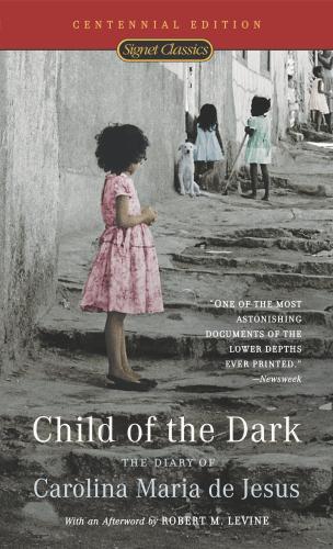 Child of the Dark : The Diary of Carolina Maria de Jesus By:Jesus, Carolina Maria de Eur:48,76 Ден2:299
