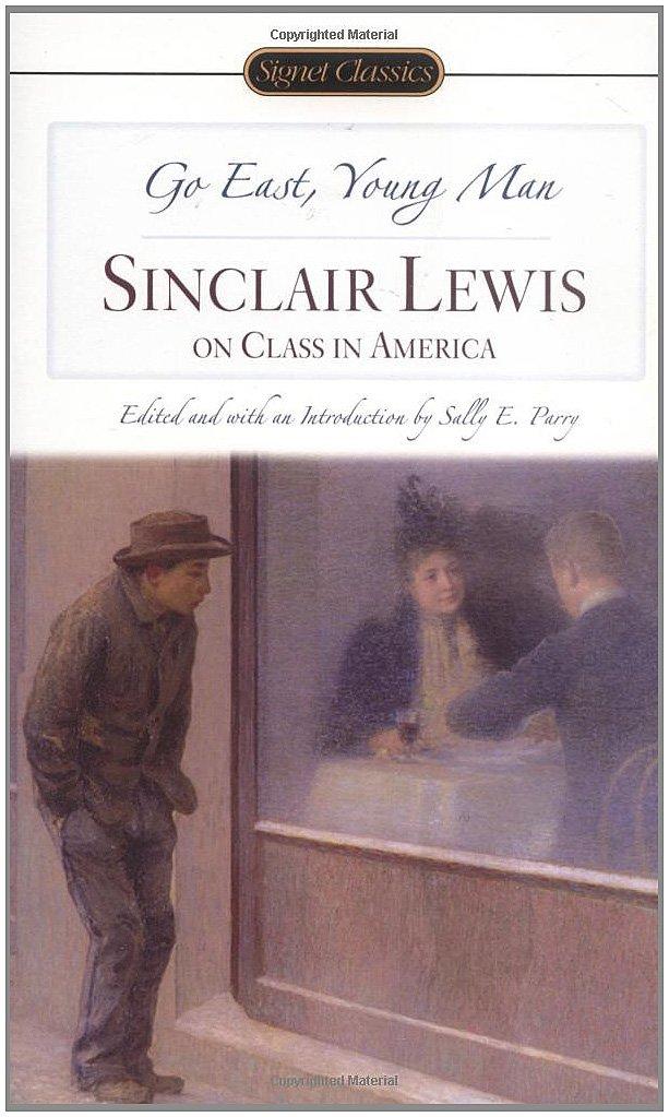 Go East, Young Man : Sinclair Lewis on Class in America By:Lewis, Sinclair Eur:12,99 Ден2:299