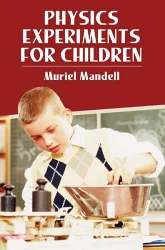 Physics Experiments for Children By:Mandell, Muriel Eur:6,49 Ден2:499