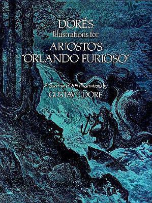 Dore's Illustrations for Ariosto's "Orlando Furioso": A Selection of 208 Illustrations By:Dore, Gustave Eur:95,92 Ден2:999