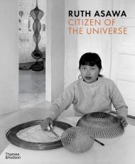 Ruth Asawa: Citizen of the Universe By:Ridgway, Emma Eur:30,88 Ден2:1999