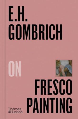 E. H. Gombrich on Fresco Painting By:Gombrich, E.H. Eur:14,62 Ден2:899