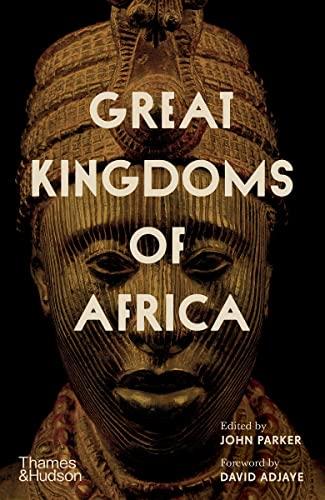 Great Kingdoms of Africa By:Parker, John Eur:30,88 Ден1:1799
