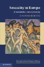 Sexuality in Europe : A Twentieth-Century History By:Herzog, Dagmar Eur:30,88 Ден1:3199