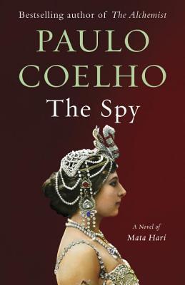 The Spy : A Novel of Mata Hari By:Coelho, Paulo Eur:9,74 Ден2:999