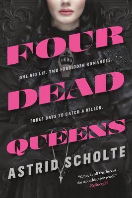 Four Dead Queens By:Scholte, Astrid Eur:9,74 Ден2:699