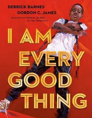 I Am Every Good Thing By:Barnes, Derrick Eur:4,86 Ден2:1099