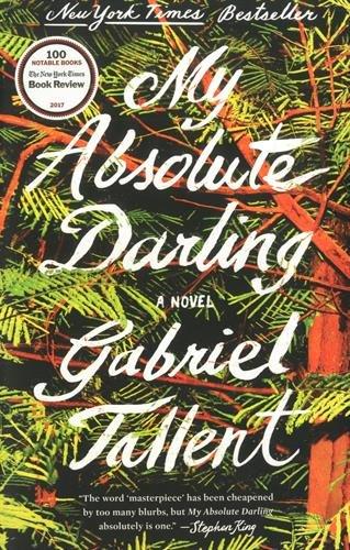 My Absolute Darling : A Novel By:Tallent, Gabriel Eur:11,37 Ден2:699