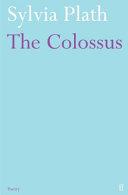 The Colossus By:Plath, Sylvia Eur:12,99 Ден2:999