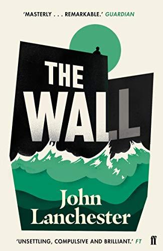 The Wall : LONGLISTED FOR THE BOOKER PRIZE 2019 By:Lanchester, John Eur:21,12 Ден2:699
