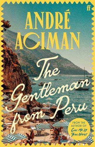 The Gentleman From Peru By:Aciman, Andre Eur:16,24 Ден2:699