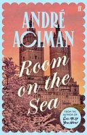 Room on the Sea By:Aciman, Andre Eur:12,99 Ден1:999