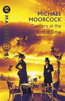 The Dancers at the End of Time By:Moorcock, Michael Eur:12,99 Ден2:1099
