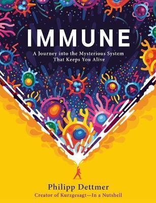 Immune: a Journey into the Mysterious System that Keeps You Alive By:Dettmer, Philipp Eur:252,02 Ден2:1899