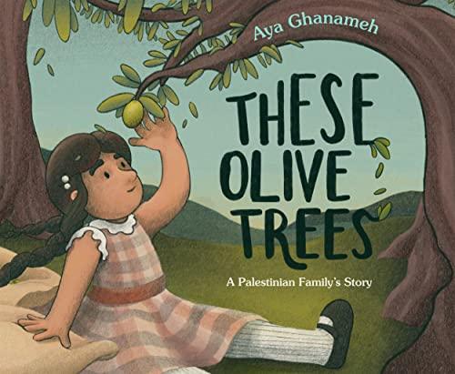 These Olive Trees: A Palestinian Family’s Story By:Ghanameh, Aya Eur:8,11 Ден2:1199
