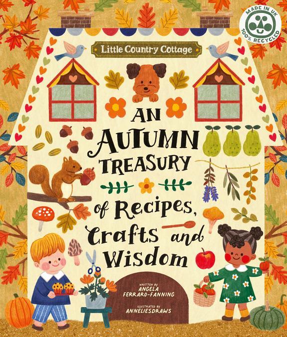 Little Country Cottage: An Autumn Treasury of Recipes, Crafts and Wisdom By:Ferraro-Fanning, Angela Eur:8,11 Ден2:799