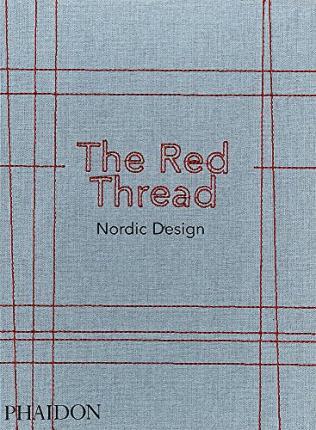 The Red Thread : Nordic Design By:Phaidon Eur:26 Ден2:3599