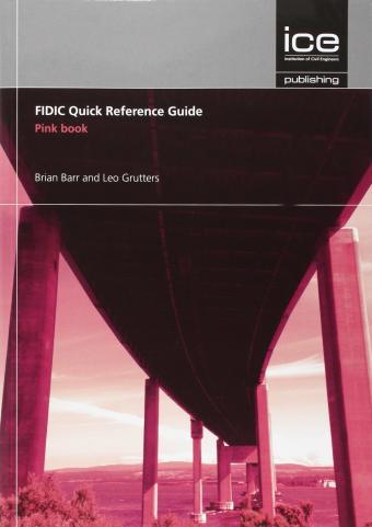 FIDIC Quick Reference Guide: Pink Book By:Barr, Brian Eur:227,63 Ден1:2999