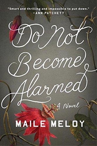 Do Not Become Alarmed : A Novel By:Meloy, Maile Eur:12,99 Ден2:999