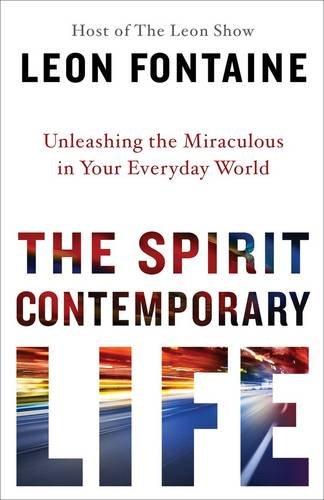 The Spirit Contemporary Life : Unleashing the Miraculous in your Everyday World By:Fontaine, Leon Eur:27,63 Ден2:899