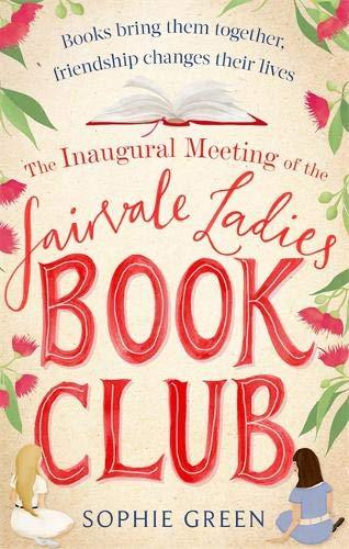 The Inaugural Meeting of the Fairvale Ladies Book Club By:Green, Sophie Eur:9,74 Ден2:699