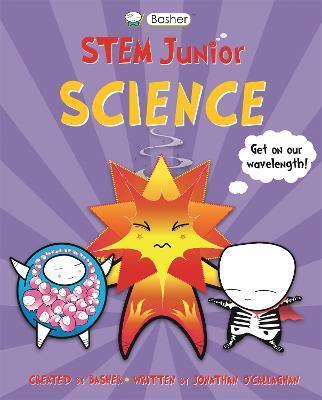Basher STEM Junior: Science By:O'Callaghan, Jonathan Eur:11,37 Ден2:699