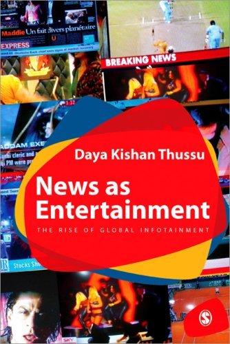 News as Entertainment : The Rise of Global Infotainment By:Thussu, Daya Eur:12,99 Ден2:6599
