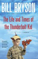 The Life and Times of the Thunderbolt Kid By:Bryson, Bill Eur:17,87 Ден2:1099