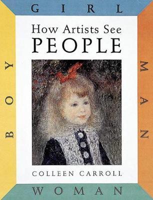 How Artists See People: Boy Girl Man Woman By:Carroll, Colleen Eur:9,74 Ден2:699