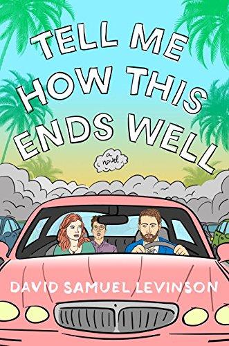 Tell Me How This Ends Well : A Novel By:Levinson, David Samuel Eur:12,99 Ден2:999