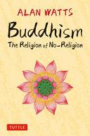 Buddhism: The Religion of No-Religion By:Watts, Alan Eur:16,24 Ден2:899