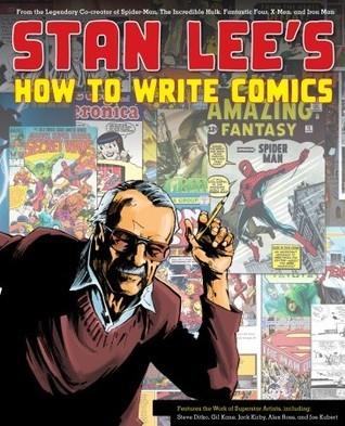 Stan Lee's How to Write Comics: From the Legendary Co-Creator of Spider-Man, the Incredible Hulk, Fantastic Four, X-Men, and Iron Man By:Lee, Stan Eur:12,99 Ден2:1399