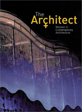 The Architect: Women in Contemporary Architecture By:Toy, Maggie Eur:24,37 Ден2:1999