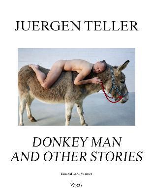 Juergen Teller: Donkey Man and Other Stories By:Teller, Juergen Eur:69,90 Ден2:8999