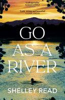 Go as a River By:Read, Shelley Eur:12,99 Ден2:999
