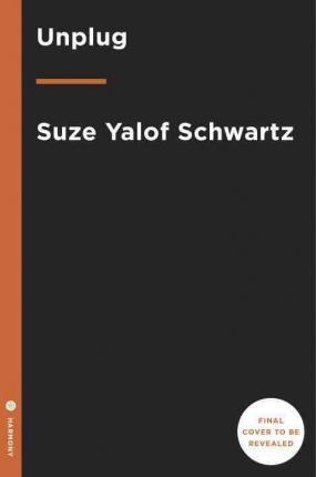 Unplug : A Simple Guide to Meditation for Busy Skeptics and Modern Soul Seekers By:Schwartz, Suze Yalof Eur:22,75 Ден2:1299