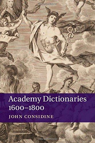 Academy Dictionaries 1600-1800 By:Considine, Professor John Eur:45,51 Ден2:5099