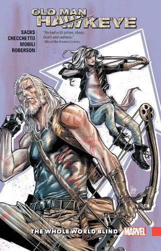 Old Man Hawkeye Vol. 2: The Whole World Blind By:Sacks, Ethan Eur:16,24 Ден2:999