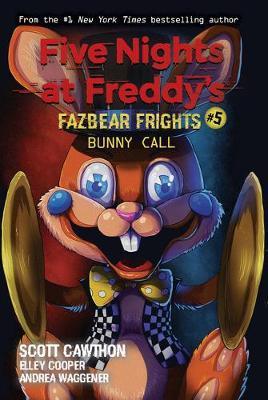 Bunny Call (Five Nights at Freddy's: Fazbear Frights #5) By:Cawthon, Scott Eur:9,74 Ден2:599