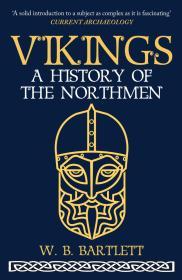 Vikings: A History of the Northmen By:Bartlett, W.B. Eur:29,25 Ден1:999