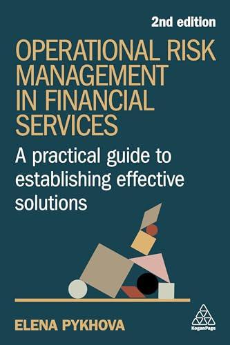 Operational Risk Management in Financial Services: A Practical Guide to Establishing Effective Solutions By:Pykhova, Elena Eur:76,41 Ден1:2799