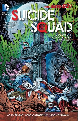 Suicide Squad Vol. 3 : Death Is For Suckers (The New 52) By:Glass, Adam Eur:14,62 Ден2:899