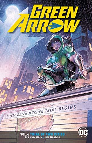 Green Arrow Volume 6: Rebirth : Trial of Two Cities By:Percy, Benjamin Eur:97,54 Ден2:999
