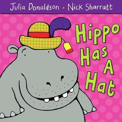 Hippo Has a Hat By:Donaldson, Julia Eur:48,76 Ден2:599