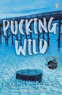 Pucking Wild By:Rath, Emily Eur:11,37 Ден2:799