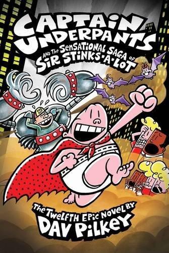Captain Underpants and the Sensational Saga of Sir Stinks-A-Lot By:Pilkey, Dav Eur:8,11 Ден2:499