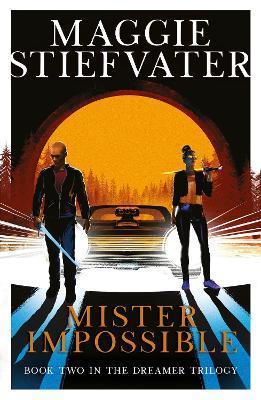 Mister Impossible (Dreamer Trilogy #2) By:Stiefvater, Maggie Eur:9,74 Ден2:599